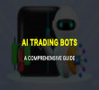 AI Trading Bots: A Comprehensive Guide